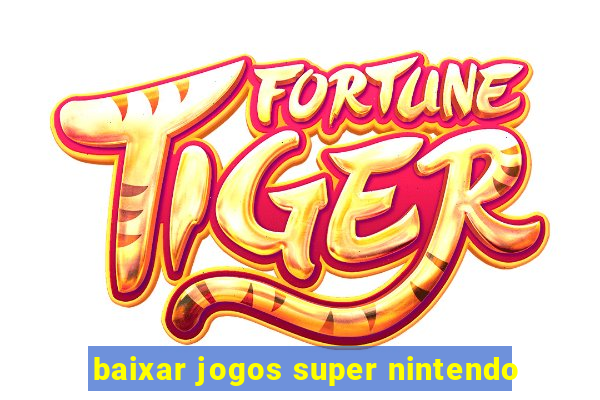 baixar jogos super nintendo